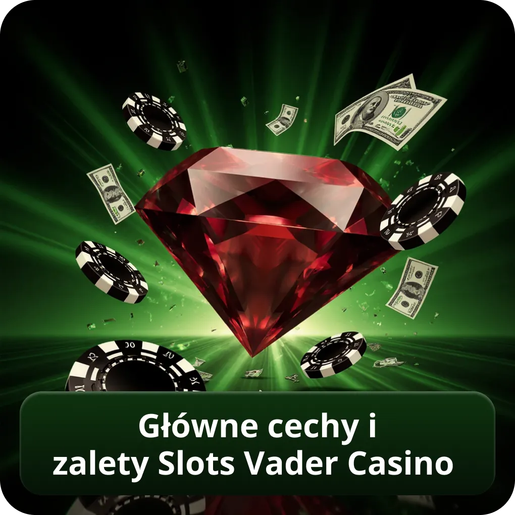Główne cechy i zalety Slots Vader Casino